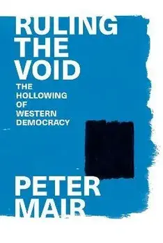 Ruling the Void. The Hollowing of Western Democracy, Paperback/Peter Mair
