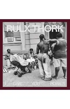 Rulx Thork: I Give You Power - Rulx Thork
