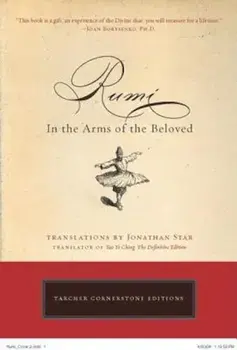 Rumi: In the Arms of the Beloved, Paperback/Jonathan Star