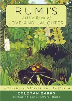 Rumi's Little Book of Love and Laughter: Teaching Stories and Fables, Paperback/Coleman Barks