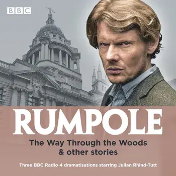 Rumpole: The Way Through the Woods & other stories. Three BBC Radio 4 dramatisations, CD-Audio/John Mortimer