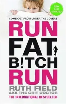 Run Fat Bitch Run, Paperback/Ruth Field