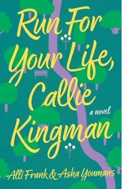 Run For Your Life, Callie Kingman - Alli|youmans Frank
