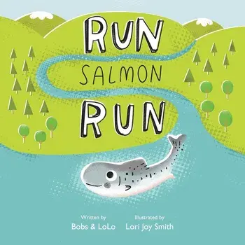 Run Salmon Run, Paperback/Bobs &. Lolo