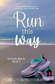 Run This Way, Paperback/Kelly Capriotti Burton