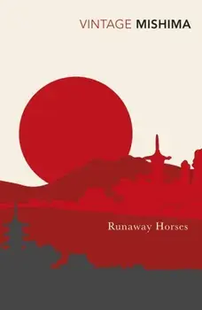 Runaway Horses, Paperback/Yukio Mishima