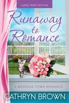 Runaway to Romance: Large Print, Paperback/Cathryn Brown