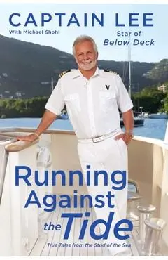 Running Against the Tide: True Tales from the Stud of the Sea - Captain Lee
