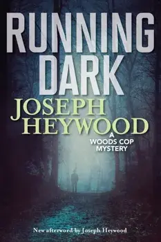 Running Dark: A Woods Cop Mystery, Paperback/Joseph Heywood