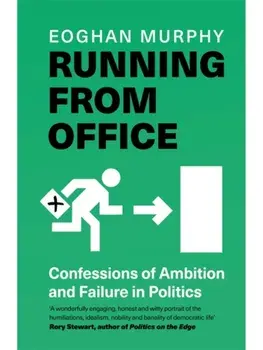 Running From Office. 'Wonderfully engaging, honest and witty' - Rory Stewart -THE NUMBER ONE BESTSELLER, Paperback/Eoghan Murphy