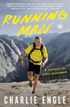 Running Man: A Memoir of Ultra-Endurance, Paperback/Charlie Engle