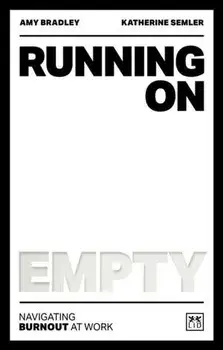 Running on Empty. Navigating the dangers of burnout at work, Paperback/Katherine Semler