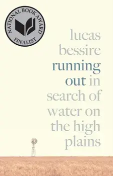 Running Out: In Search of Water on the High Plains, Paperback/Lucas Bessire
