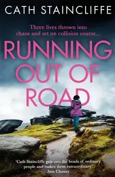 Running out of Road. A gripping thriller set in the Derbyshire peaks, Paperback/Cath Staincliffe