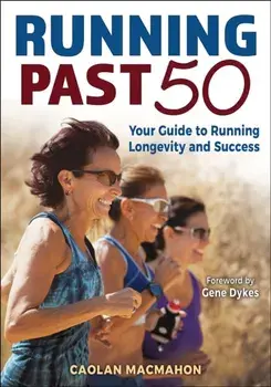 Running Past 50. Your Guide to Running Longevity and Success, Paperback/Caolan MacMahon