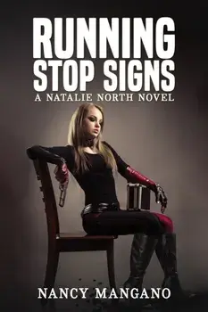 Running Stop Signs. A Natalie North Novel, Paperback/Nancy Mangano