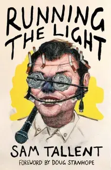 Running the Light. 'The best novel I've ever read about comedy' Megan Nolan, Hardback/Sam Tallent
