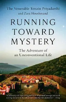 Running Toward Mystery: The Adventure of an Unconventional Life, Paperback/Tenzin Priyadarshi