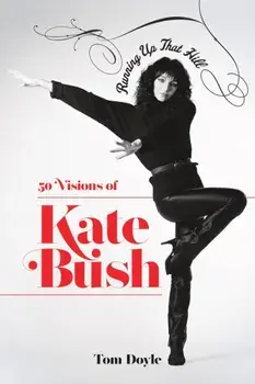 Running Up That Hill. 50 Visions of Kate Bush, Paperback/Tom Doyle