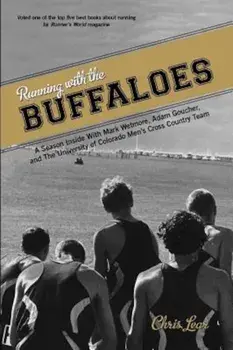 Running with the Buffaloes: A Season Inside with Mark Wetmore, Adam Goucher, and the University of Colorado Men's Cross Country Team, Paperback/Chris Lear
