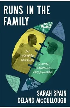 Runs in the Family: An Incredible True Story of Football, Fatherhood, and Belonging - Deland Mccullough
