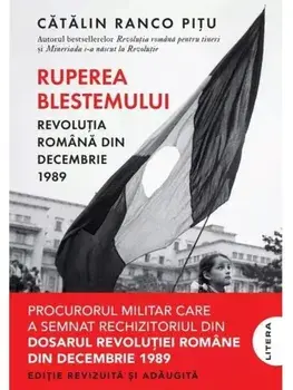 Ruperea Blestemului. Revolutia Romana din decembrie 1989/Catalin Ranco Pitu