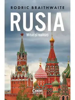 Rusia. Mituri si realitati/Rodric Braithwaite