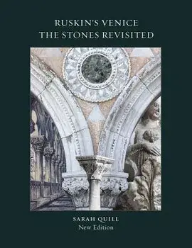 Ruskin's Venice: The Stones Revisited, Paperback/Quill