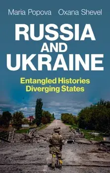 Russia and Ukraine. Entangled Histories, Diverging States, Paperback/Oxana (Tufts University) Shevel