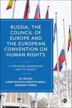 Russia, the Council of Europe and the European Convention on Human Rights. A Troubled Membership and Its Legacy, Paperback/Andrew (Dublin City University) Forde