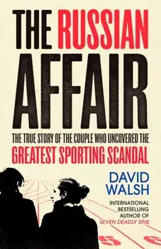 Russian Affair. The True Story of the Couple who Uncovered the Greatest Sporting Scandal, Paperback/David Walsh