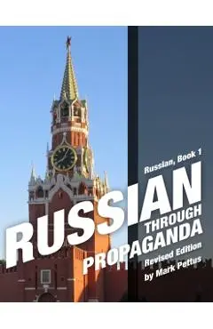 Russian, Book 1: Russian Through Propaganda - Mark R. Pettus