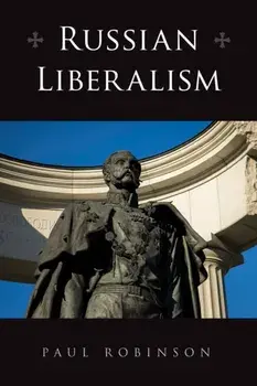 Russian Liberalism, Paperback/Paul Robinson