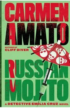 Russian Mojito: A Detective Emilia Cruz Novel - Carmen Amato