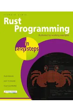 Rust Programming in Easy Steps - Richard Urwin