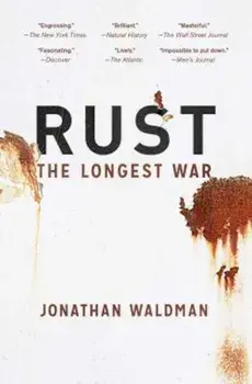 Rust: The Longest War, Paperback/Jonathan Waldman