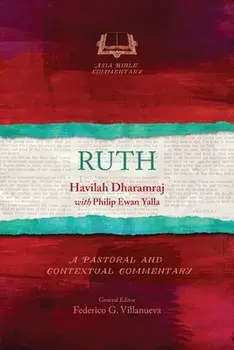 Ruth: A Pastoral and Contextual Commentary, Paperback/Havilah Dharamraj