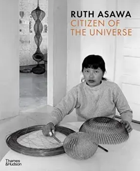 Ruth Asawa: Citizen of the Universe, Paperback/Vibece Salthe