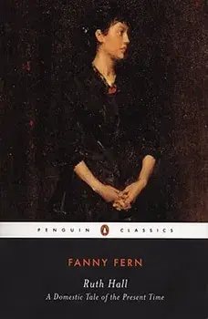 Ruth Hall: A Domestic Tale of the Present Time, Paperback/Fanny Fern
