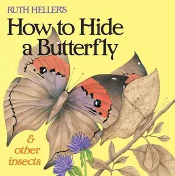 Ruth Heller's How to Hide a Butterfly & Other Insects, Paperback/Ruth Heller