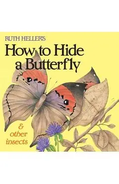 Ruth Heller's How to Hide a Butterfly & Other Insects - Ruth Heller