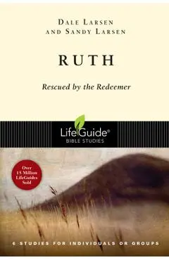 Ruth: Rescued by the Redeemer - Dale Larsen