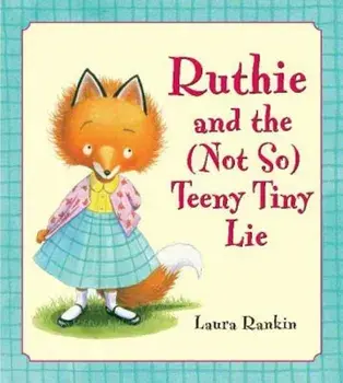 Ruthie and the (Not So) Teeny Tiny Lie, Hardcover/Laura Rankin