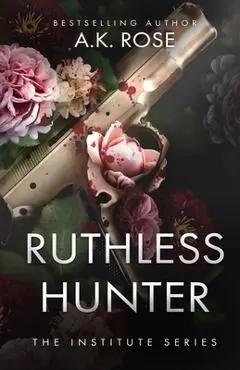 Ruthless Hunter - A. K. Rose
