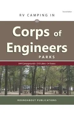 RV Camping in Corps of Engineers Parks: Guide to 644 Campgrounds at 210 Lakes in 34 States - Roundabout Publications