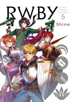 Rwby: Official Manga Anthology, Vol. 5: Shine, Paperback/***