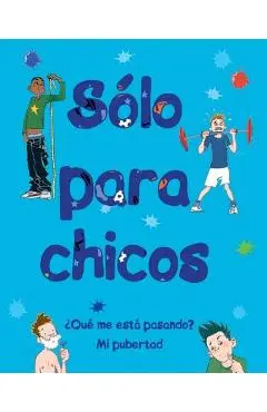 S�lo Para Chicos: �qu� Me Est� Pasando? Mi Pubertad - Matt Crossick