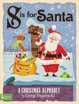 S Is for Santa: A Christmas Alphabet, Hardcover/Greg Paprocki