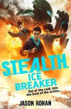 S.T.E.A.L.T.H.: Ice Breaker. Book 2, Paperback/Jason Rohan