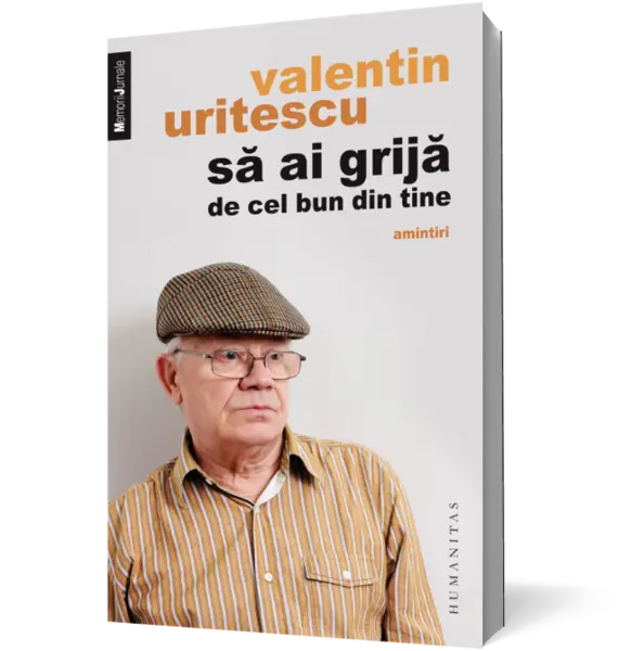 Să ai grijă de cel bun din tine. Amintiri